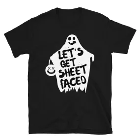 Let's Get Sheet Faced T-Shirt